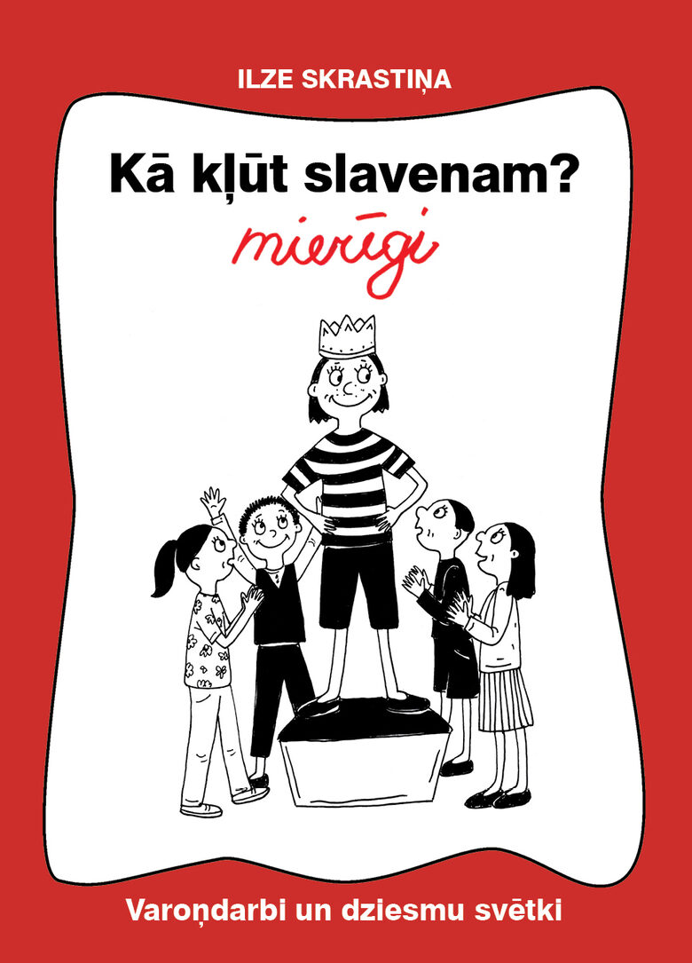 Ilze Skrastiņa "Kā kļūt slavenam? Mierīgi!"