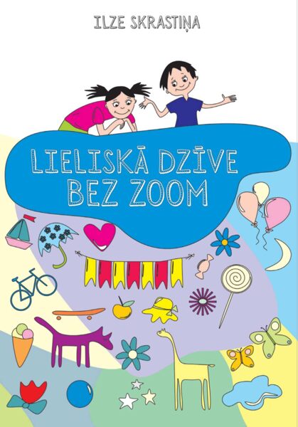 Ilze Skrastiņa "Lieliskā dzīve bez zoom" Grāmata mūsu veikalā izpārdota, lūdzu meklējiet visās Latvijas grāmatnīcās!